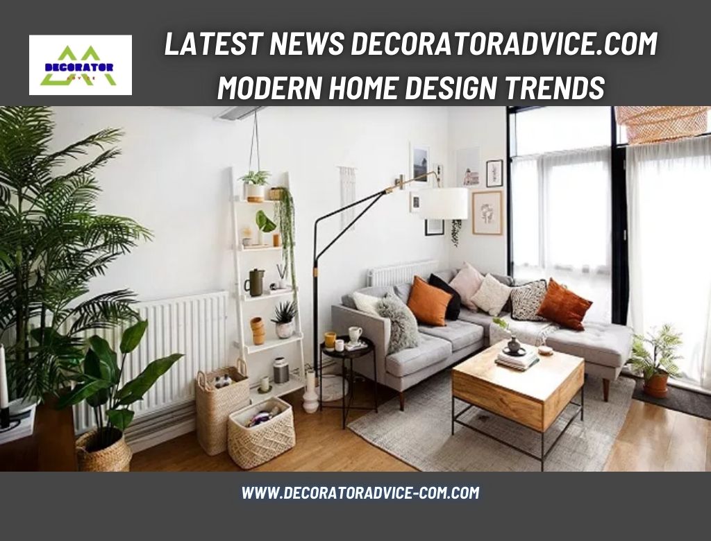 Latest News Decoratoradvice.com Modern Home Design Trends