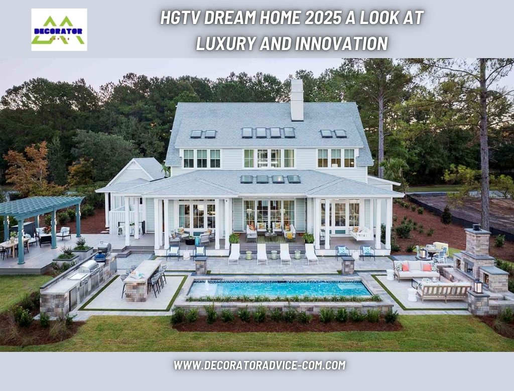 HGTV Dream Home 2025 A Look at Luxury and Innovation