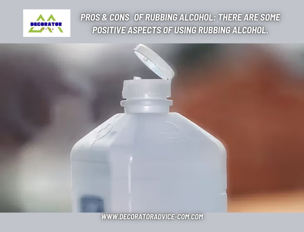 Pros & Cons of Rubbing Alcohol: There are some positive aspects of using rubbing alcohol.