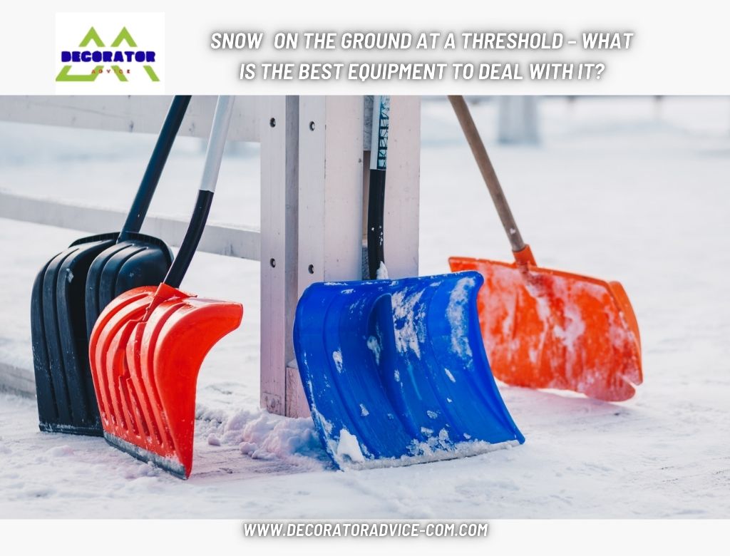 Snow on the Ground at a Threshold – What is the Best Equipment to Deal with It?
