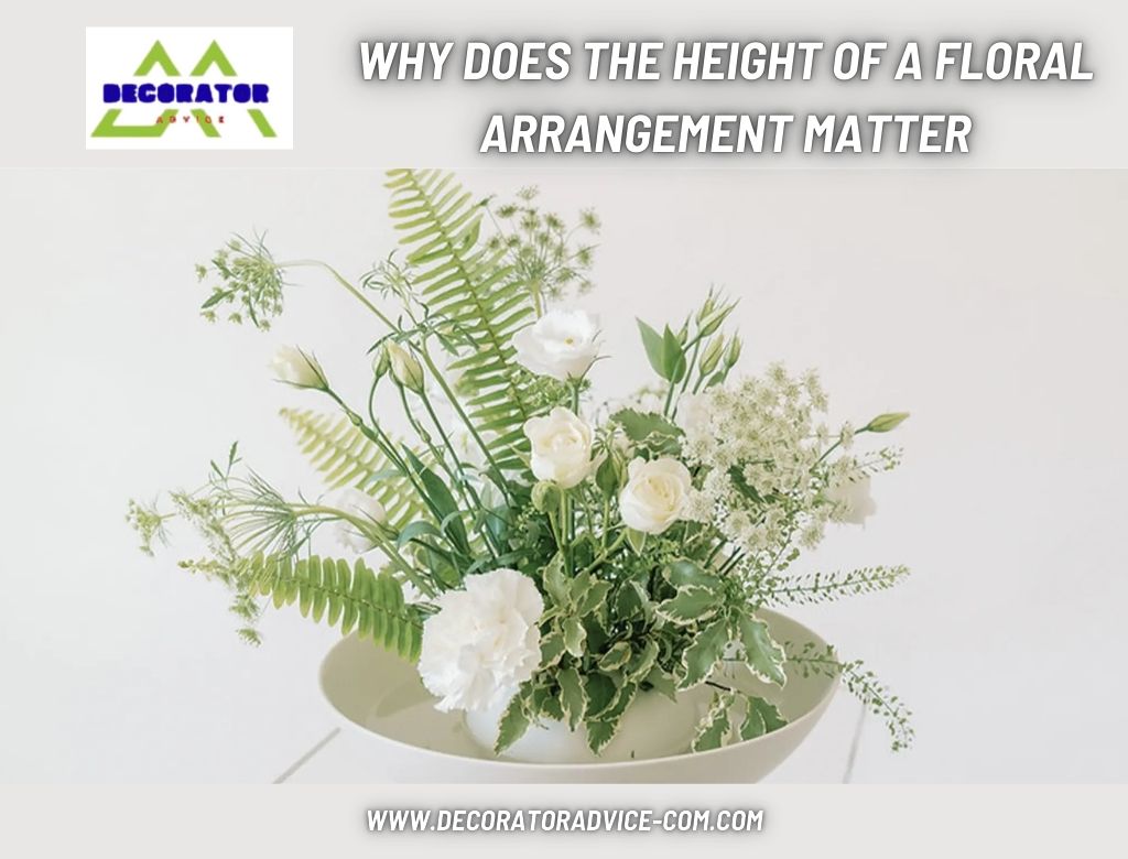 Why Does the Height of a Floral Arrangement Matter