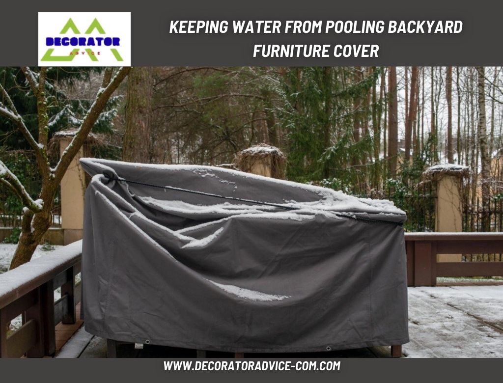 Keeping Water From Pooling Backyard Furniture Cover