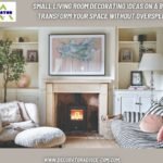 Small Living Room Decorating Ideas on a Budget: Transform Your Space Without Overspending