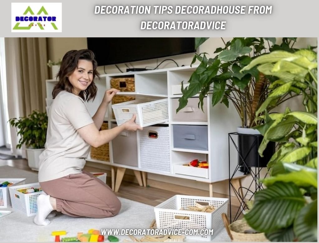 Decoration Tips Decoradhouse From Decoratoradvice