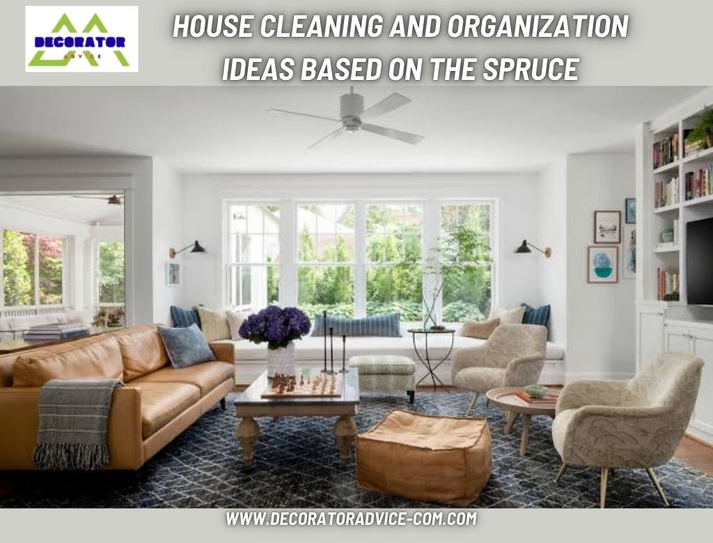 House Cleaning And Organization Ideas Based On The Spruce: