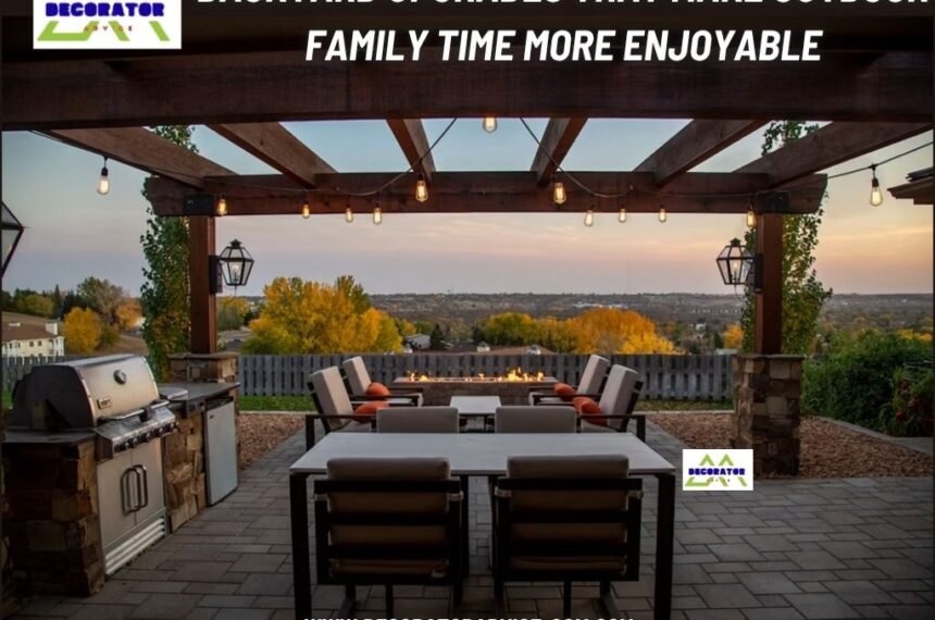 Backyard Upgrades That Make Outdoor Family Time More Enjoyable