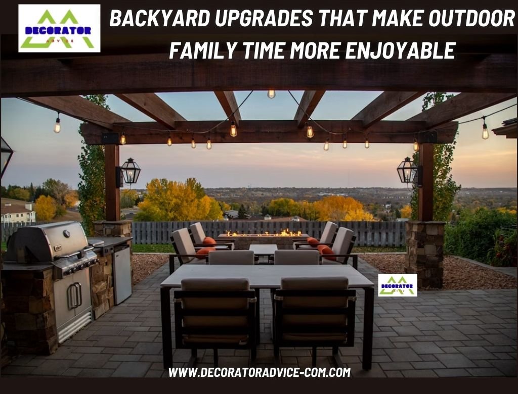 Backyard Upgrades That Make Outdoor Family Time More Enjoyable