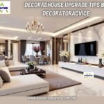 Decoradhouse Upgrade Tips by Decoratoradvice