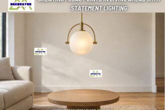 Creating Focal Points in Living Areas with Statement Lighting